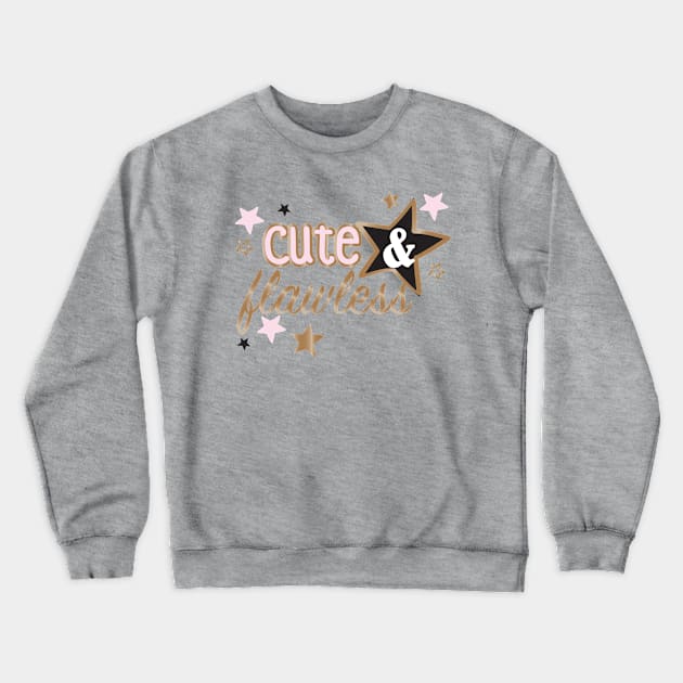 Cute and Flawless Crewneck Sweatshirt by ART_BY_RYAN